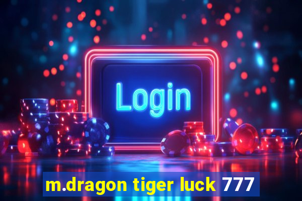 m.dragon tiger luck 777